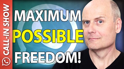 MAXIMUM POSSIBLE FREEDOM! Freedomain Call In