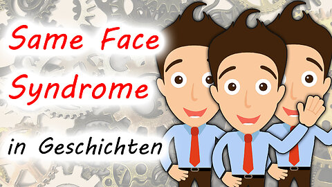 Same Face Syndrome in Geschichten