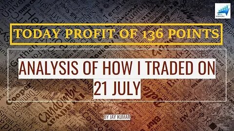ANALYSIS OF HOW I TRADED ON 21 JUL || TODAY PROFIT OF 136 POINTS || WITH JAY KR. #banknifty #nifty