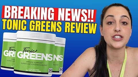 TONIC GREENS - ((⛔BREAKING NEWS!⛔)) Tonic Greens Review - Tonic Greens Reviews - Tonic Greens Herpes