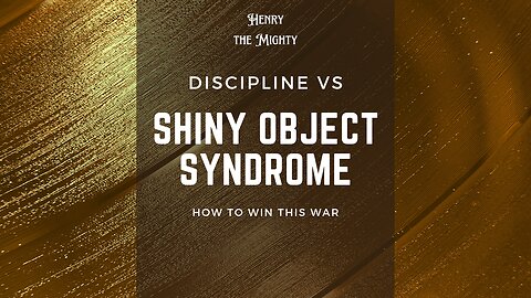 Ep 13 - How to Win the War between Discipline and Shiny Object Syndrome
