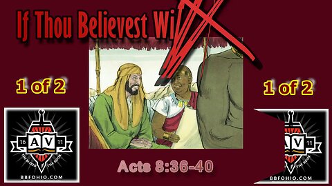 041 If Thou Believest With All Thine Heart (Acts 8:36-40) 1 of 2