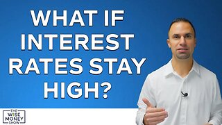 What if Interest Rates Stay High for Longer?