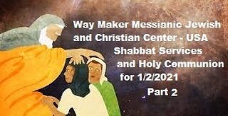 Parashat VaYechi - Shabbat Service and Holy Communion for 1.2.21 - Part 2
