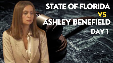 LIVE: FL. vs. Ashley Benefield, Ballerina On Trial - Day 1