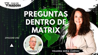 PREGUNTAS DENTRO DE MATRIX #90 con Yolanda Soria