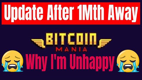 Bitcoin Mania Update And Why I Am Unhappy , Earn Free Crypto.