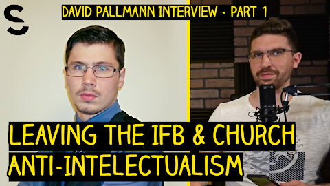 Leaving the IFB and Anti-Intellectualism in the Church