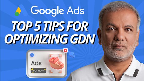 Google Display Ads Best Practices - Top 5 Tips For GDN Optimisation