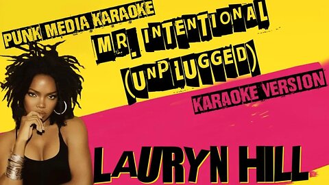 LAURYN HILL ✴ MR. INTENTIONAL (UNPLUGGED) ✴ INSTRUMENTALS ✴ LYRICS ✴ PMK