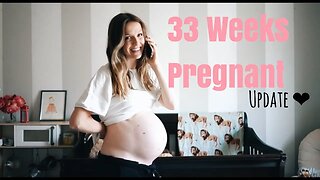 33 Weeks Pregnancy Update Video!