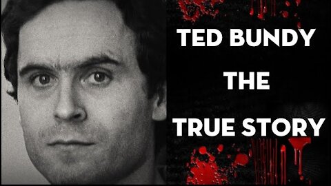 Ted Bundy the true story