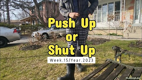 Push Up or Shut Up • (Week.15/2023)