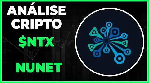 ANÁLISE CRIPTO NTX NUNET - DIA 06-03-23 - #ntx #nunet