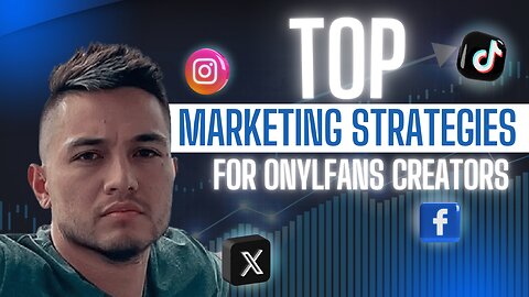 Top Marketing Strategies For OnlyFans Creators | Grow Your Subscriber Base in 2024