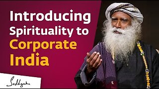 Introducing Spirituality to Corporate India 🏢 - Sadhguru