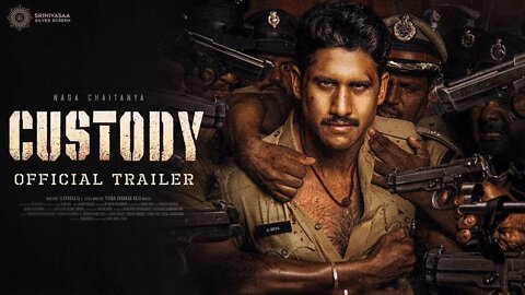 CUSTODY Official Trailer | Naga chaitanya | Krithi Shetty | Venkat Prabhu | NC22 First Look