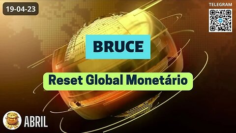 BRUCE Reset Global Monetário