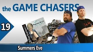 The Game Chasers Ep 19 - Summers Eve