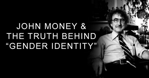 John Money & the Truth Behind "Gender Identity"