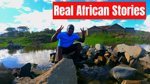 Real Stories About Africa, This is My First Video