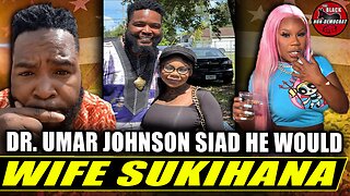 Dr. Umar Johnson Meets With Sukihana & Says He Would Consider Making Her His Wife