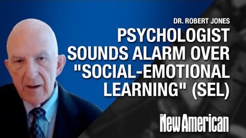 Dr. Robert Jones (PsyD) - Beware of the "social-emotional learning" (SEL)
