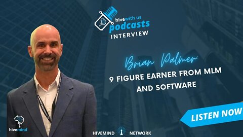 Brian Palmer: 9 Figure Earner From MLM and Software
