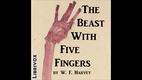 The Beast With Five Fingers By W F Harvey Complete Audiobook