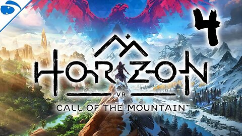 Horizon VR: Call of the Mountain - Part 4