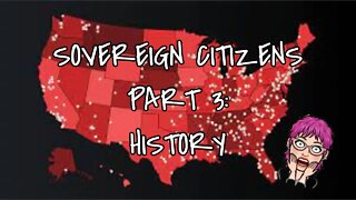 SOVEREIGN CITIZENS PART 3: HISTORY