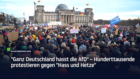 "Ganz Deutschland hasst die AfD" – Hunderttausende protestieren gegen "Hass und Hetze"