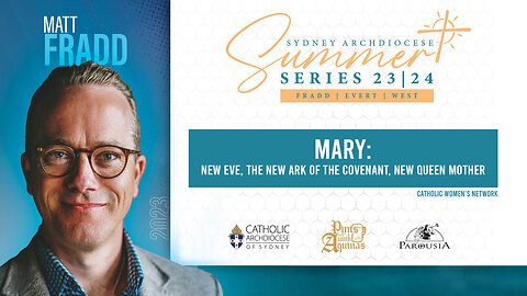 Mary: New Eve, The New Ark of the Covenant, New Queen Mother - Matt Fradd