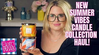 BATH & BODYWORKS | NEW SUMMER VIBES CANDLE COLLECTION HAUL! | REVIEW | @bathbodyworks