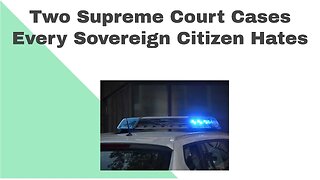 The Two Supreme Court Cases Sovereign Citizens Hate