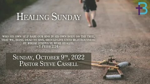 October 9, 2022: Healing Sunday (Pastor Steve and Kay Cassell)