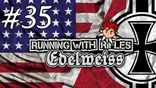 Running With Rifles: Edelweiss #35 - A Change of Strategy
