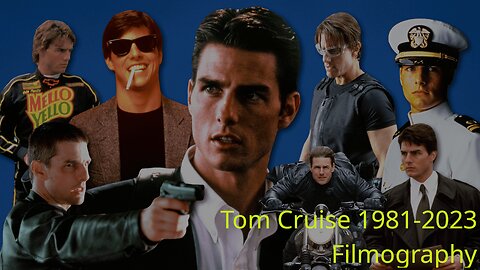 Complete Filmography Tom Cruise(1981-2023)