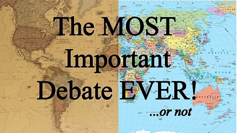 Episode #28: The MOST Important Debate EVER!