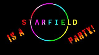 STARFIELD IS A PARTY