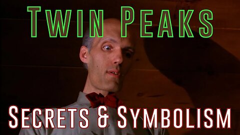 Twin Peaks: Secrets & Symbolism - Part 28