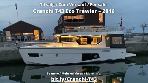 2016 Cranchi T43 Eco Trawler - Til salg / Zum Verkauf / For sale