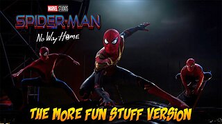 Spider-Man No Way Home NEW FOOTAGE - The More Fun Stuff Version