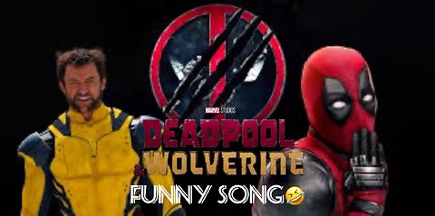 FUNNY SONG ABOUT DEADPOOL & WOLVERINE BY RYAN REYNOLD & HUGH JACKMAN 🤣