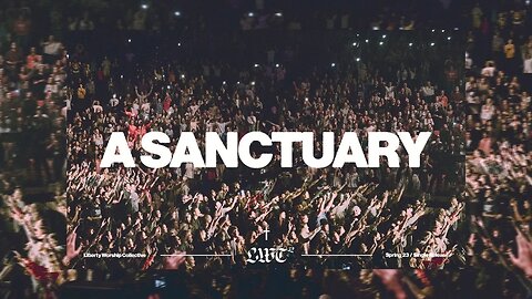 Liberty Worship Collective | Sanctuary