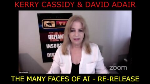 KERRY CASSIDY & DAVID ADAIR 5/26/22: THE MANY FACES OF AI - RE-RELEASE