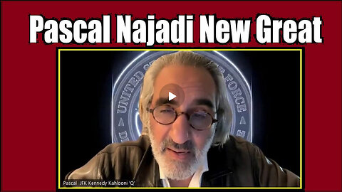 Pascal Najadi New Great Intel - Update JFK! "Our Children Of God Are Untouchable"