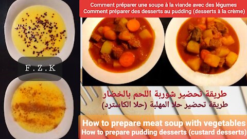 How to prepare meat and vegetables soup _ and how to prepare muhallabiah (custard dessert)
