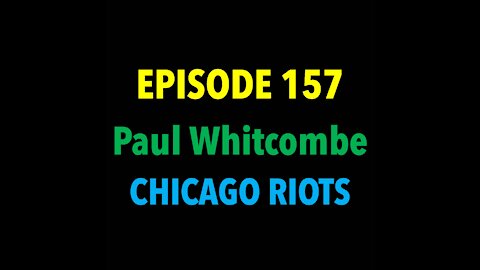 TPC #157: Paul Whitcombe (Chicago Riots)