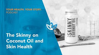 The Skinny on Coconut Oil and Skin Health
